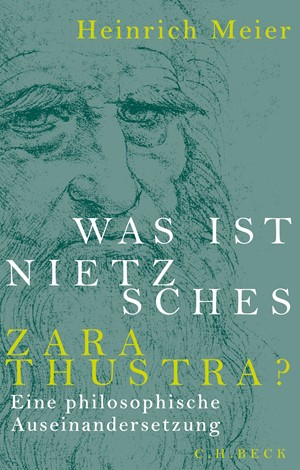 Cover: Heinrich Meier, Was ist Nietzsches Zarathustra?