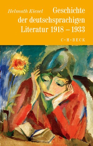 Cover: Helmuth Kiesel, Geschichte der deutschen Literatur  Bd. 10: Geschichte der deutschsprachigen Literatur von 1918 bis 1933