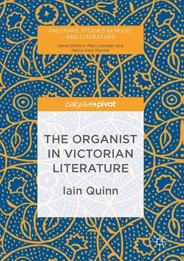 Abbildung von Quinn | The Organist in Victorian Literature | 1. Auflage | 2017 | beck-shop.de
