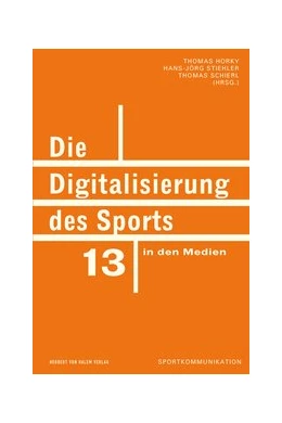 Abbildung von Horky / Stiehler | Die Digitalisierung des Sports in den Medien | 1. Auflage | 2018 | beck-shop.de