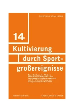 Abbildung von Schallhorn | Kultivierung durch Sportgroßereignisse | 1. Auflage | 2017 | beck-shop.de