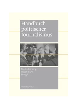 Abbildung von Prinzing / Blum | Handbuch Politischer Journalismus | 1. Auflage | 2021 | beck-shop.de