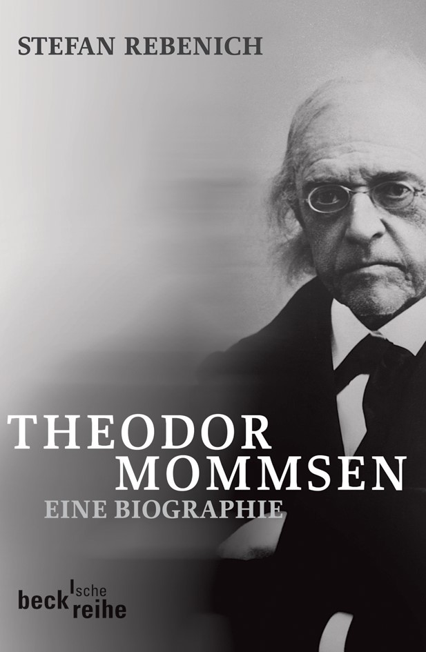 Cover: Rebenich, Stefan, Theodor Mommsen