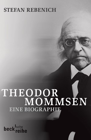 Cover: Stefan Rebenich, Theodor Mommsen
