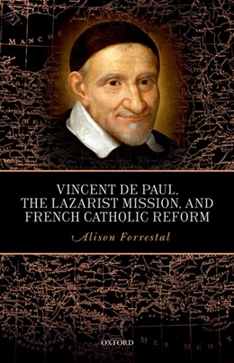 Abbildung von Forrestal | Vincent de Paul, the Lazarist Mission, and French Catholic Reform | 1. Auflage | 2017 | beck-shop.de