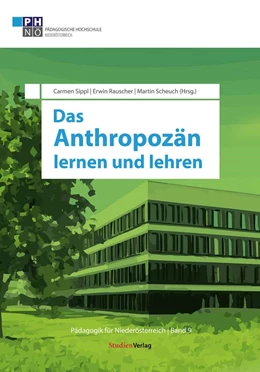 Abbildung von Sippl / Rauscher | Das Anthropozän lernen und lehren | 1. Auflage | 2020 | Band 9 | beck-shop.de