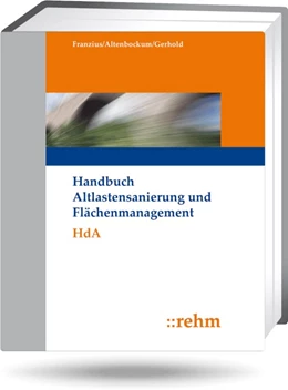 Abbildung von Franzius / Altenbockum | Handbuch Altlastensanierung und Flächenmanagement - ohne Aktualisierungsservice | 1. Auflage | 2023 | beck-shop.de