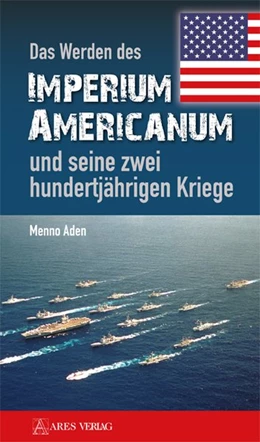 Abbildung von Aden | Das Werden des Imperium Americanum und seine zwei hundertjährigen Kriege | 1. Auflage | 2016 | beck-shop.de