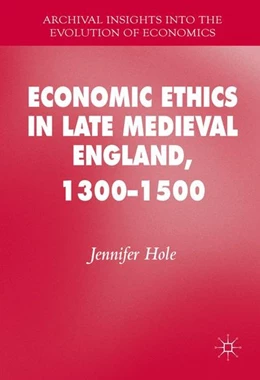 Abbildung von Hole | Economic Ethics in Late Medieval England, 1300-1500 | 1. Auflage | 2016 | beck-shop.de
