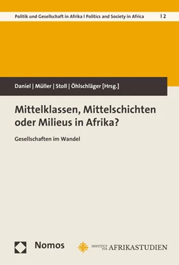 Abbildung von Daniel / Müller | Mittelklassen, Mittelschichten oder Milieus in Afrika? | 1. Auflage | 2016 | beck-shop.de