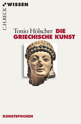 Cover: Hölscher, Tonio, Die griechische Kunst