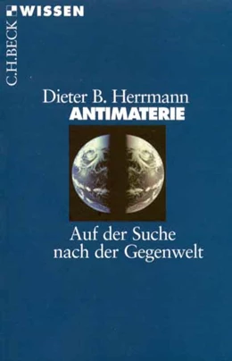 Abbildung von Herrmann, Dieter B. | Antimaterie | 4. Auflage | 2009 | 2104 | beck-shop.de