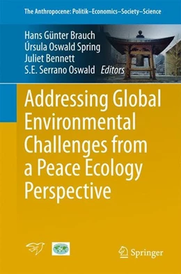 Abbildung von Brauch / Oswald Spring | Addressing Global Environmental Challenges from a Peace Ecology Perspective | 1. Auflage | 2016 | beck-shop.de