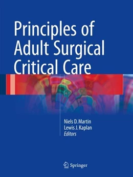 Abbildung von Martin / Kaplan | Principles of Adult Surgical Critical Care | 1. Auflage | 2016 | beck-shop.de