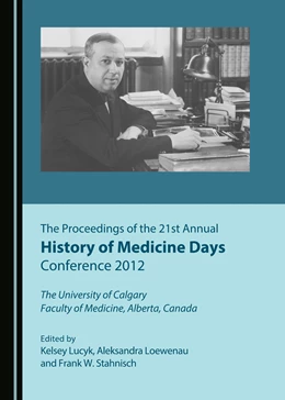 Abbildung von Lucyk / Loewenau | The Proceedings of the 21st Annual History of Medicine Days Conference 2012 | 1. Auflage | 2016 | beck-shop.de