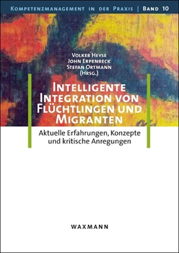 Abbildung von Heyse / Erpenbeck | Intelligente Integration von Flüchtlingen und Migranten | 1. Auflage | 2016 | 10 | beck-shop.de