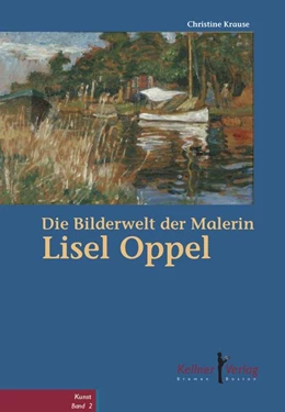 Abbildung von Krause | Die Bilderwelt der Malerin Lisel Oppel | 1. Auflage | 2016 | beck-shop.de