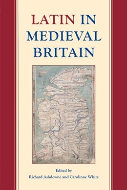 Abbildung von Ashdowne / White | Latin in Medieval Britain | 1. Auflage | 2017 | 206 | beck-shop.de