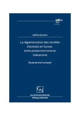 Abbildung von Gurtner | La réglementation des sociétés d´avocats en Suisse : entre protectionnisme et libéralisme | 1. Auflage | 2016 | beck-shop.de