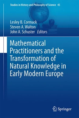 Abbildung von Cormack / Walton | Mathematical Practitioners and the Transformation of Natural Knowledge in Early Modern Europe | 1. Auflage | 2017 | 45 | beck-shop.de
