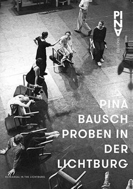 Abbildung von Pina Bausch Proben in der Lichtburg | 1. Auflage | 2016 | beck-shop.de
