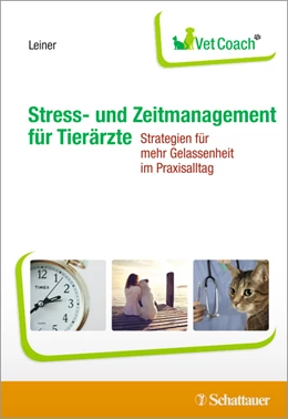 Abbildung von Leiner | Stress- und Zeitmanagement für Tierärzte | 1. Auflage | 2017 | beck-shop.de