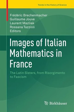 Abbildung von Brechenmacher / Jouve | Images of Italian Mathematics in France | 1. Auflage | 2016 | beck-shop.de