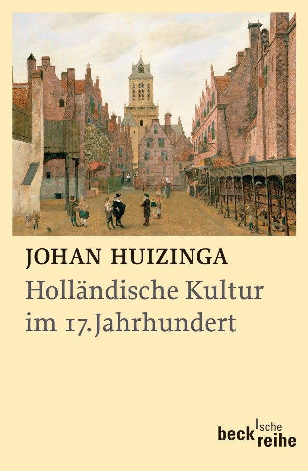 Cover: Huizinga, Johan, Holländische Kultur im siebzehnten Jahrhundert