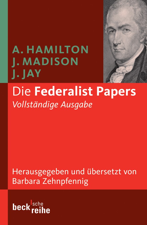 Cover: Hamilton, Alexander / Madison, James / Jay, John, Die Federalist Papers