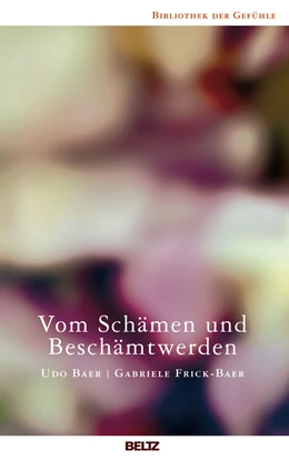 Abbildung von Baer / Frick-Baer | Vom Schämen und Beschämtwerden | 6. Auflage | 2008 | 4 | beck-shop.de