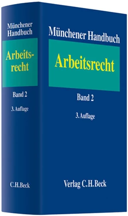 Abbildung von Münchener Handbuch zum Arbeitsrecht, Band 2: Kollektivarbeitsrecht / Sonderformen | 3. Auflage | 2009 | beck-shop.de