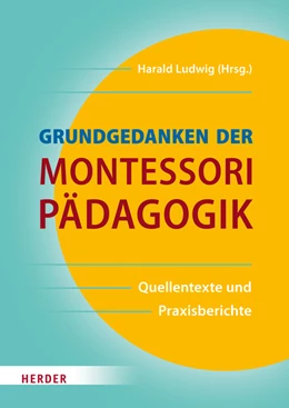 Abbildung von Ludwig / Oswald | Grundgedanken der Montessori-Pädagogik | 1. Auflage | 2017 | beck-shop.de