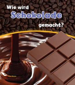 Abbildung von Malam | Wie wird Schokolade gemacht? | 1. Auflage | 2016 | beck-shop.de