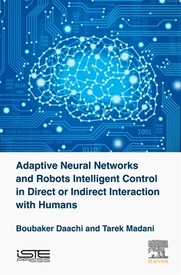 Abbildung von Daachi / Madani | Adaptive Neural Networks and Robot Intelligent Control in Direct or Indirect Interaction with Humans | 1. Auflage | 2026 | beck-shop.de