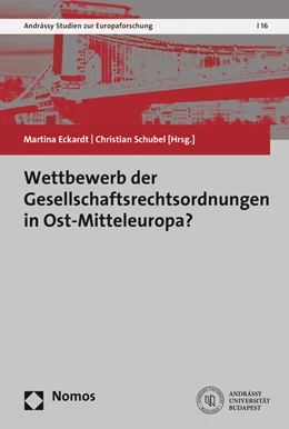 Abbildung von Eckardt / Schubel | Wettbewerb der Gesellschaftsrechtsordnungen in Ost-Mitteleuropa? | 1. Auflage | 2016 | 16 | beck-shop.de