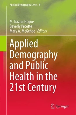 Abbildung von Hoque / Pecotte | Applied Demography and Public Health in the 21st Century | 1. Auflage | 2016 | beck-shop.de