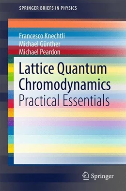 Abbildung von Knechtli / Günther | Lattice Quantum Chromodynamics | 1. Auflage | 2016 | beck-shop.de