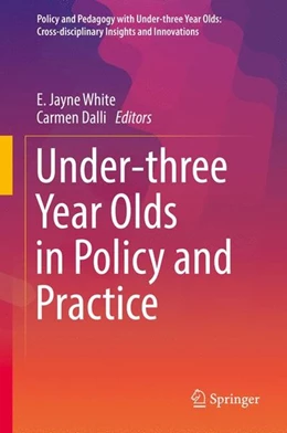 Abbildung von White / Dalli | Under-three Year Olds in Policy and Practice | 1. Auflage | 2016 | beck-shop.de