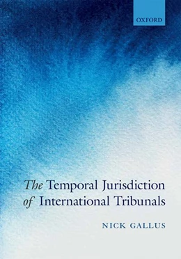 Abbildung von Gallus | The Temporal Jurisdiction of International Tribunals | 1. Auflage | 2017 | beck-shop.de