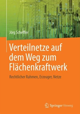 Abbildung von Scheffler | Verteilnetze auf dem Weg zum Flächenkraftwerk | 1. Auflage | 2016 | beck-shop.de