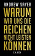 Cover: Sayer, Andrew, Warum wir uns die Reichen nicht leisten können