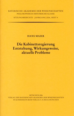 Cover: Maier, Hans, Die Kabinettsregierung. Entstehung, Wirkungsweise, aktuelle Probleme