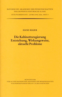Abbildung von Maier, Hans | Die Kabinettsregierung. Entstehung, Wirkungsweise, aktuelle Probleme | 1. Auflage | 2006 | Heft 2006/4 | beck-shop.de