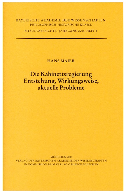 Cover: Andreas Höfele|Hans Maier, Die Kabinettsregierung. Entstehung, Wirkungsweise, aktuelle Probleme