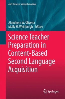 Abbildung von Oliveira / Weinburgh | Science Teacher Preparation in Content-Based Second Language Acquisition | 1. Auflage | 2016 | beck-shop.de