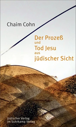 Abbildung von Cohn | Der Prozeß und Tod Jesu aus jüdischer Sicht | 1. Auflage | 2017 | beck-shop.de
