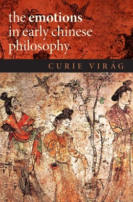 Abbildung von Virág | The Emotions in Early Chinese Philosophy | 1. Auflage | 2017 | beck-shop.de