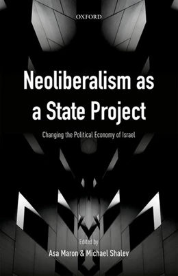 Abbildung von Maron / Shalev | Neoliberalism as a State Project | 1. Auflage | 2017 | beck-shop.de