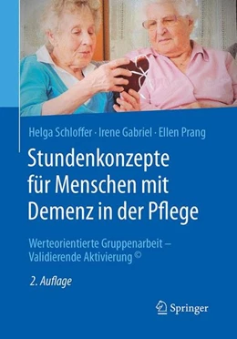 Abbildung von Schloffer / Gabriel | Stundenkonzepte für Menschen mit Demenz in der Pflege | 2. Auflage | 2016 | beck-shop.de