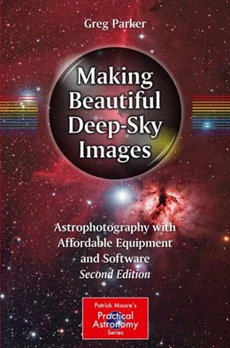 Abbildung von Parker | Making Beautiful Deep-Sky Images | 2. Auflage | 2016 | beck-shop.de